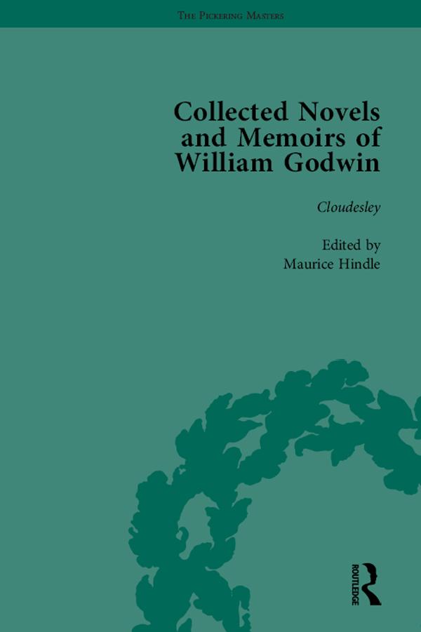 The Collected Novels and Memoirs of William Godwin Vol 7 by Mark Philp, Maurice Hindle, Pamela Clemit
