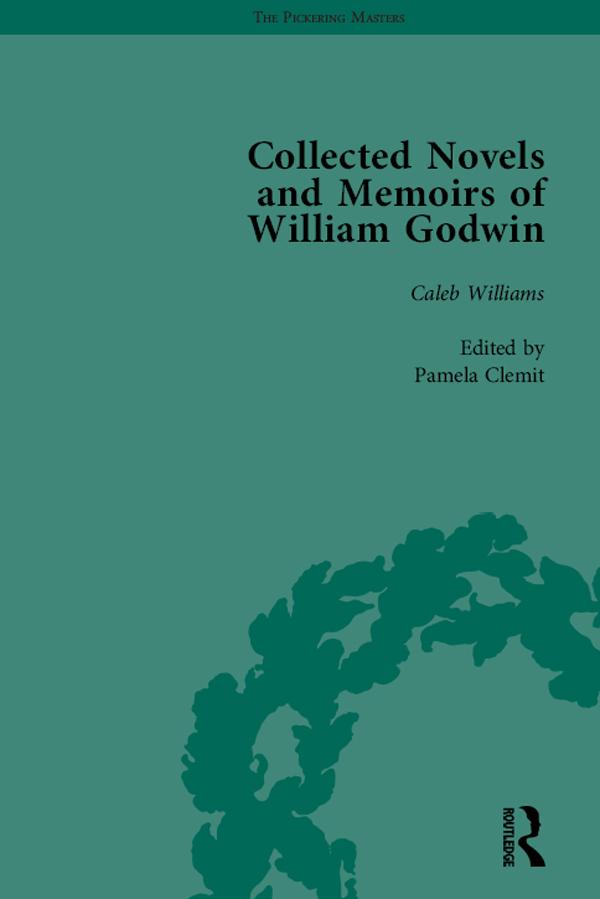 The Collected Novels and Memoirs of William Godwin Vol 3 by Mark Philp, Maurice Hindle, Pamela Clemit