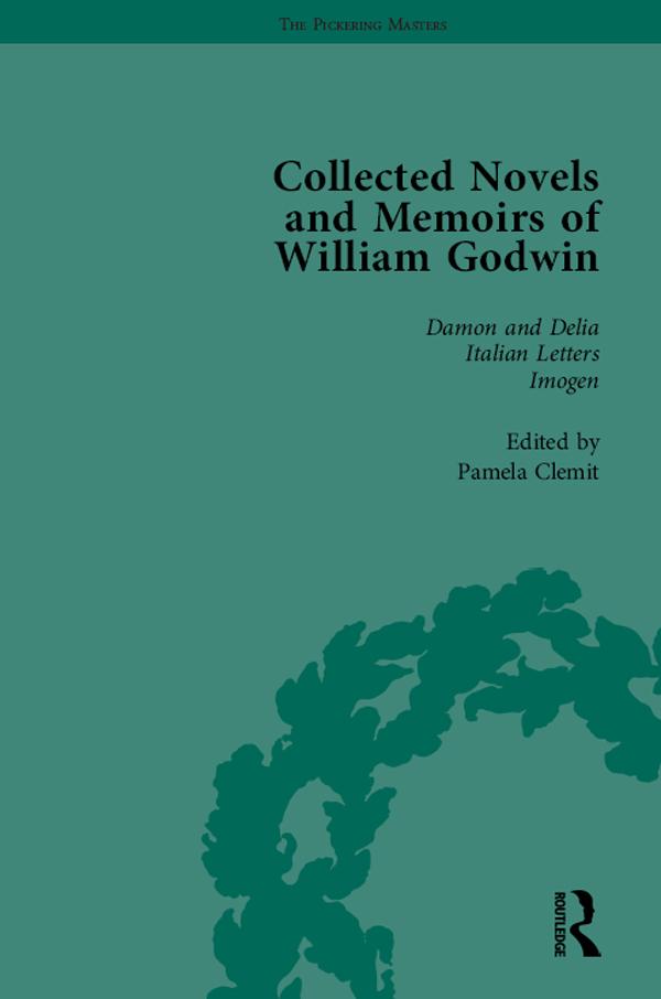The Collected Novels and Memoirs of William Godwin Vol 2 by Mark Philp, Maurice Hindle, Pamela Clemit