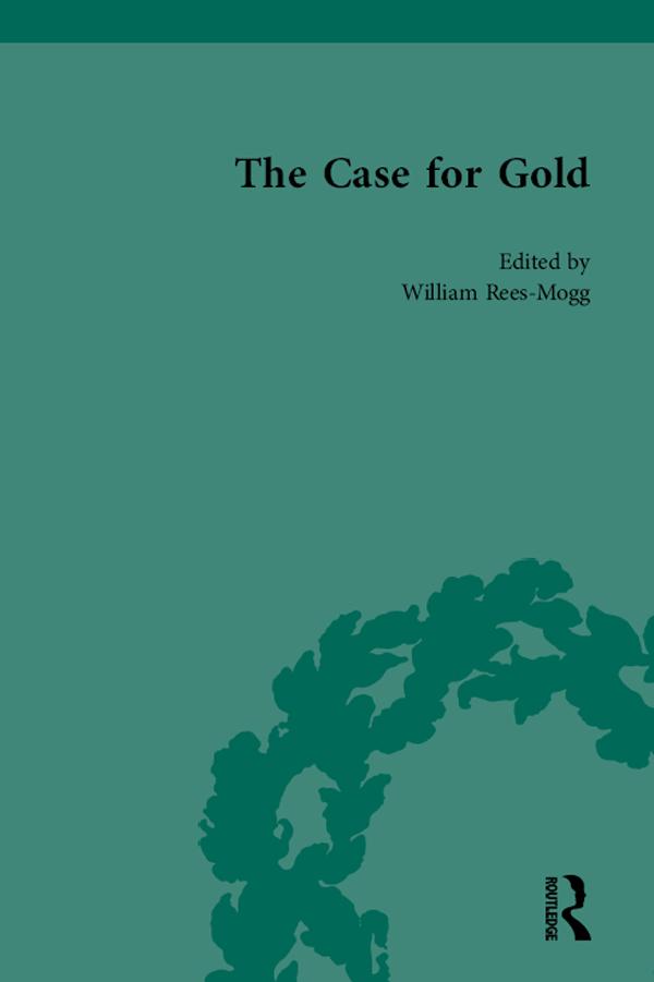 The Case for Gold Vol 2 by William Rees-Mogg