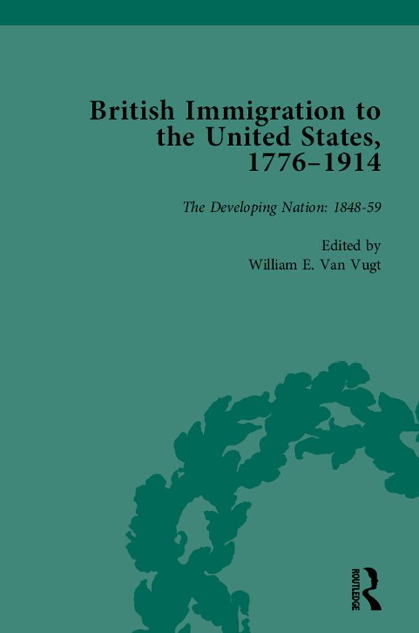 British Immigration to the United States, 1776–1914, Volume 3