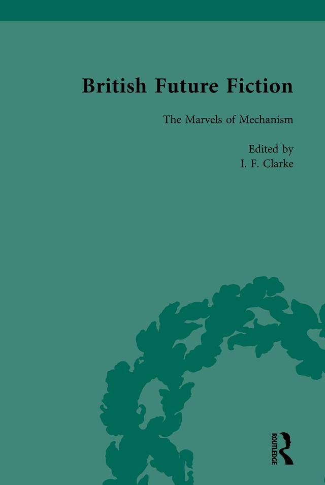 British Future Fiction, 1700-1914, Volume 3 by I F Clarke