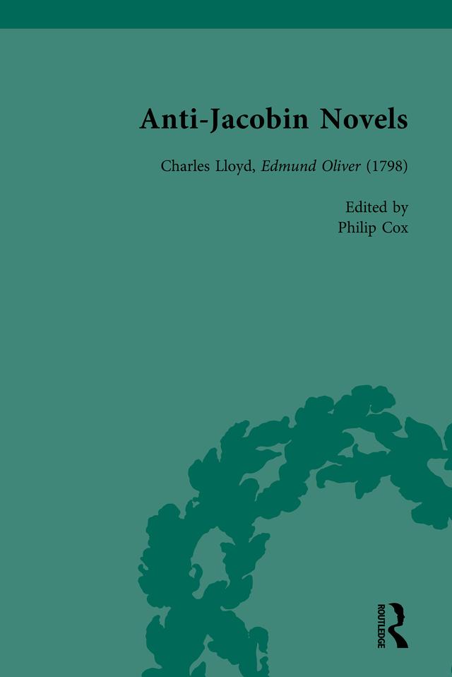 Anti-Jacobin Novels, Part I, Volume 2 by Amanda Gilroy, Claudia L Johnson, Philip Cox, Robert Miles, W M Verhoeven