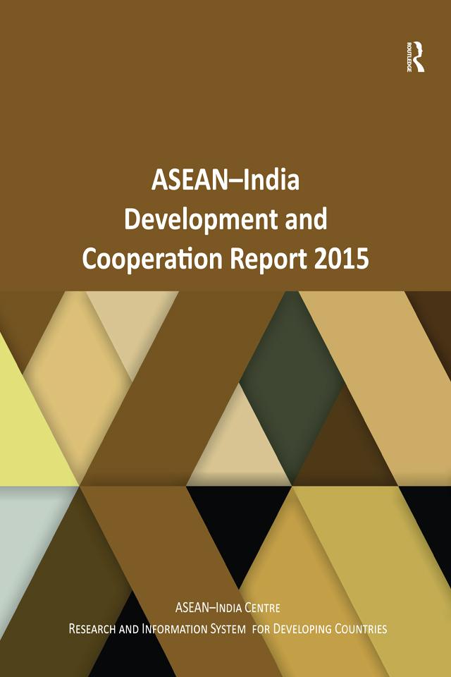 ASEAN-India Development and Cooperation Report 2015 by Asean-India Centre