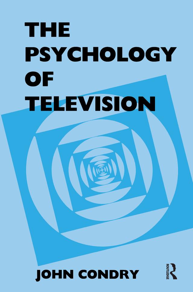 The Psychology of Television by John Condry