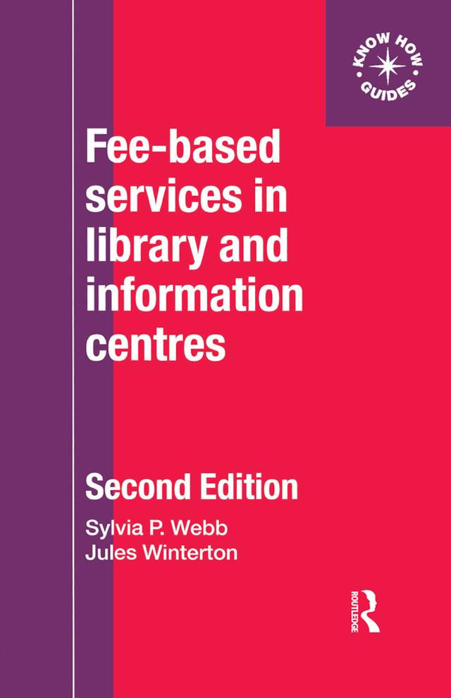 Fee-Based Services in Library and Information Centres by Jules Winterton, Sylvia P Webb, Sylvia Webb
