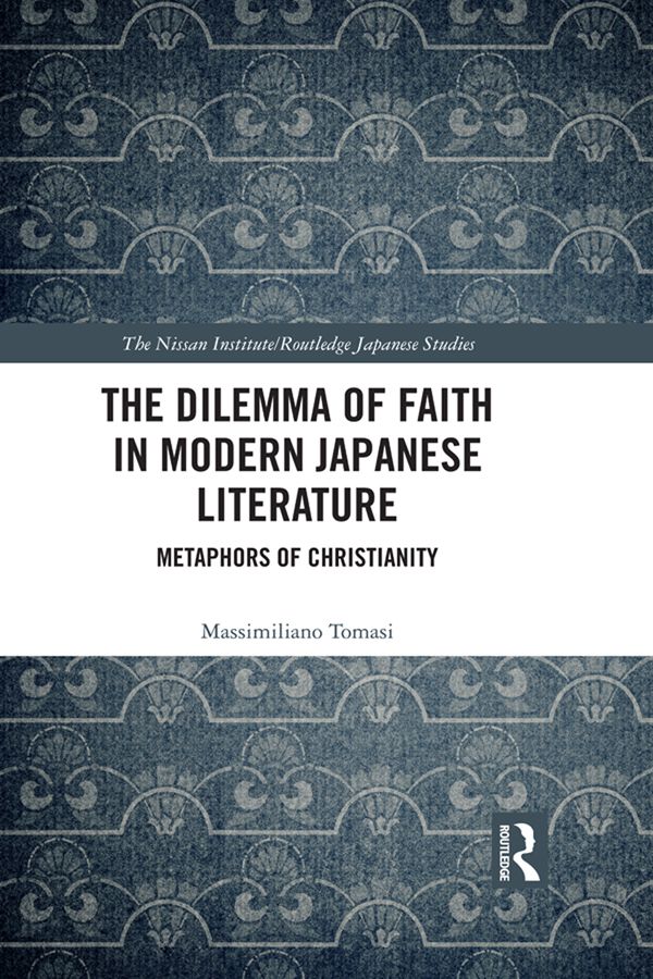 The Dilemma of Faith in Modern Japanese Literature by Massimiliano Tomasi