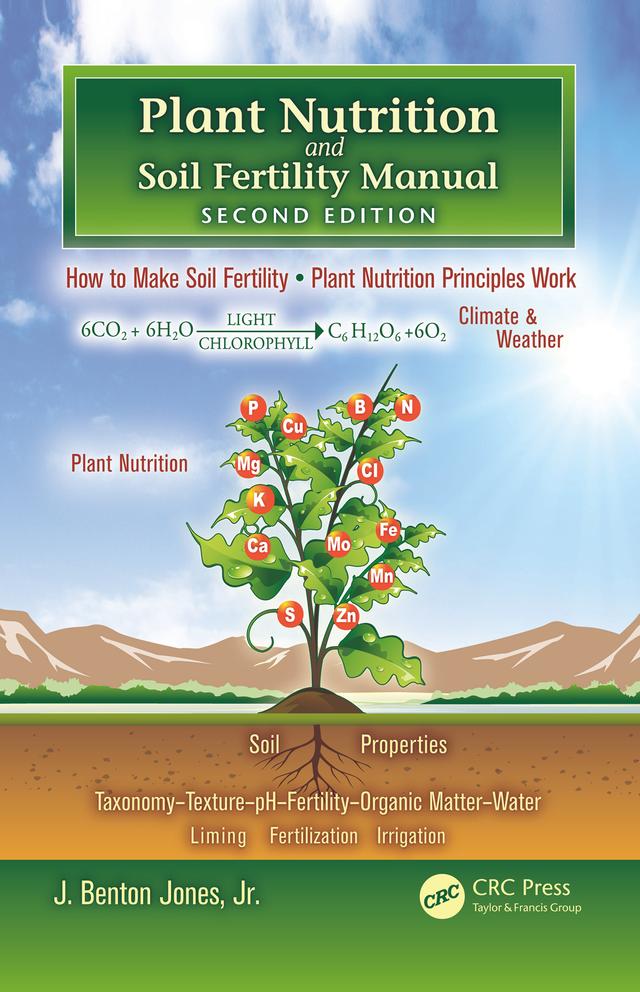 Plant Nutrition and Soil Fertility Manual by J. Benton Jones, Jr.