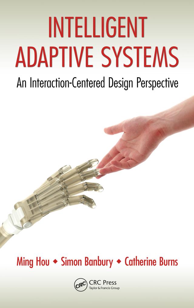 Intelligent Adaptive Systems by Catherine Burns, Ming Hou, Simon Banbury