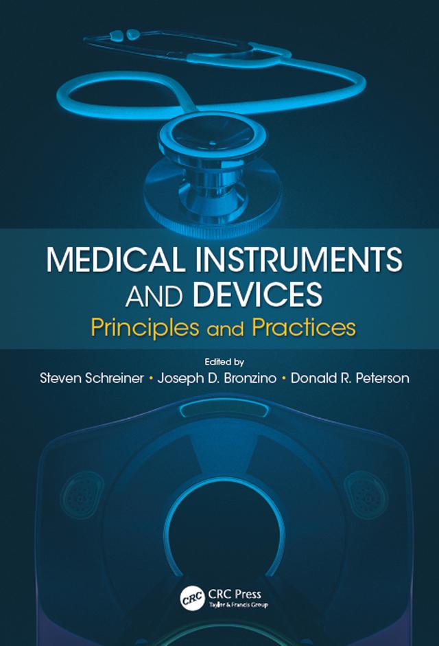 Medical Instruments and Devices by Donald R. Peterson, Joseph D. Bronzino, Steven Schreiner