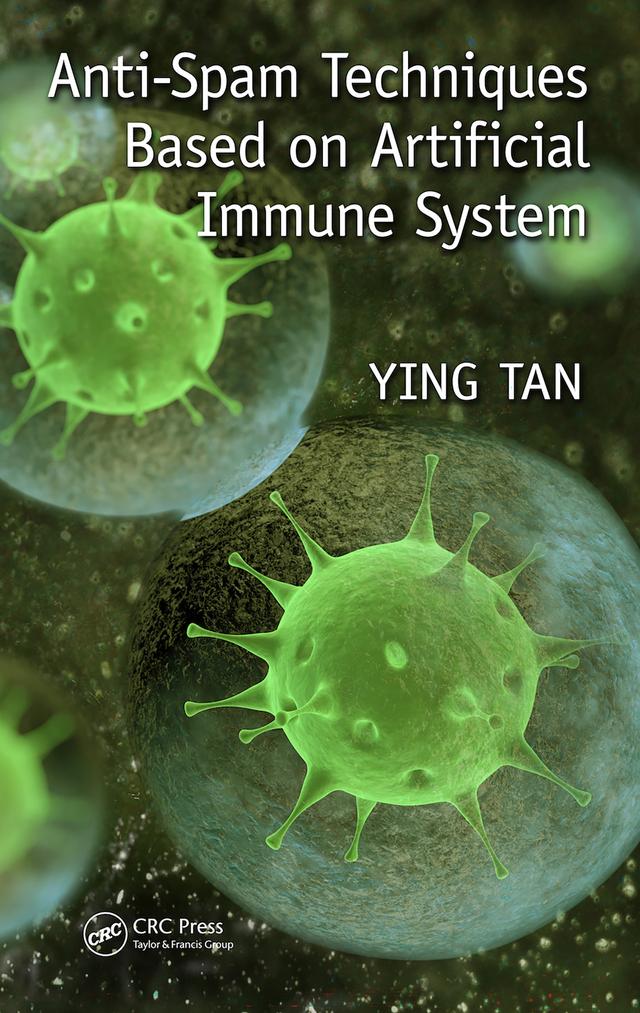 Anti-Spam Techniques Based on Artificial Immune System by Ying Tan