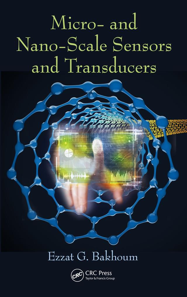 Micro- and Nano-Scale Sensors and Transducers by Ezzat G. Bakhoum