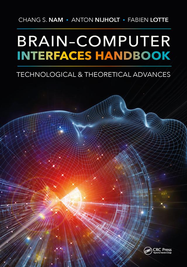 Brain–Computer Interfaces Handbook by Anton Nijholt, Chang S. Nam, Fabien Lotte