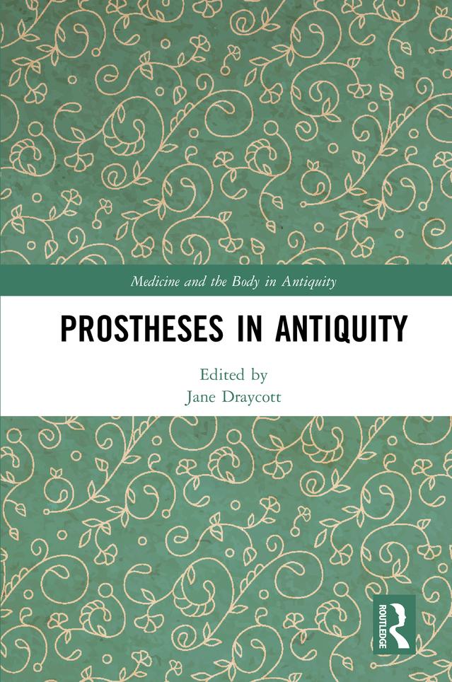 Prostheses in Antiquity by Jane Draycott