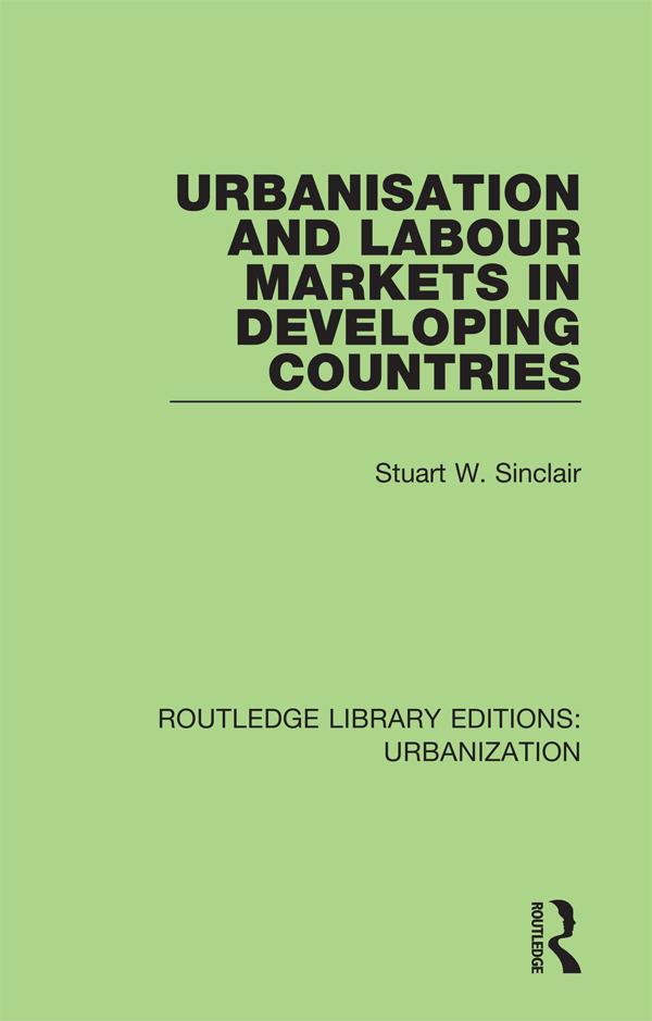 Urbanisation and Labour Markets in Developing Countries by Stuart Sinclair