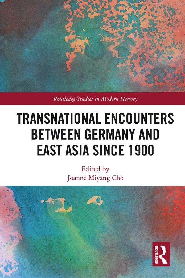 Transnational Encounters between Germany and East Asia since 1900 by Joanne Miyang Cho