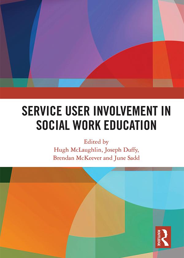 Service User Involvement in Social Work Education by Brendan McKeever, Hugh McLaughlin, Joe Duffy, June Sadd