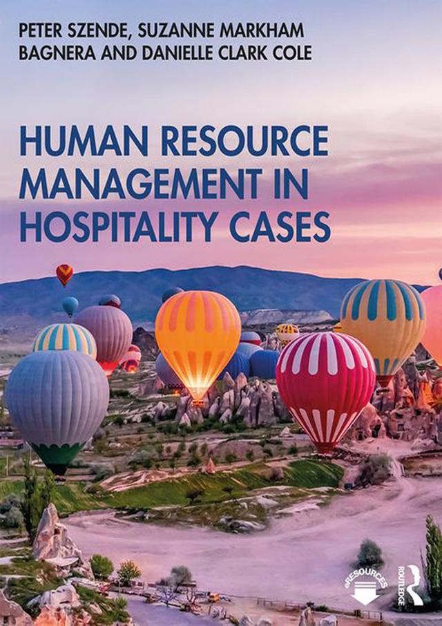 Human Resource Management in Hospitality Cases by Danielle Clark Cole, Peter Szende, Suzanne Markham Bagnera