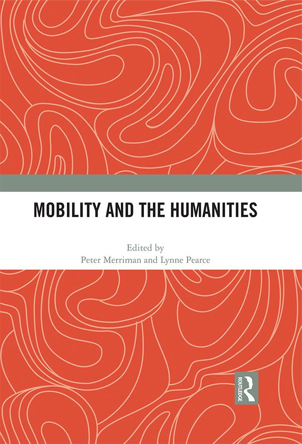 Mobility and the Humanities by Lynne Pearce, Peter Merriman