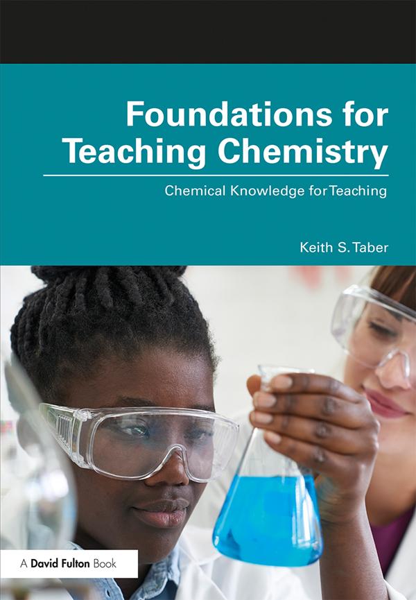 Foundations for Teaching Chemistry by Keith S. Taber