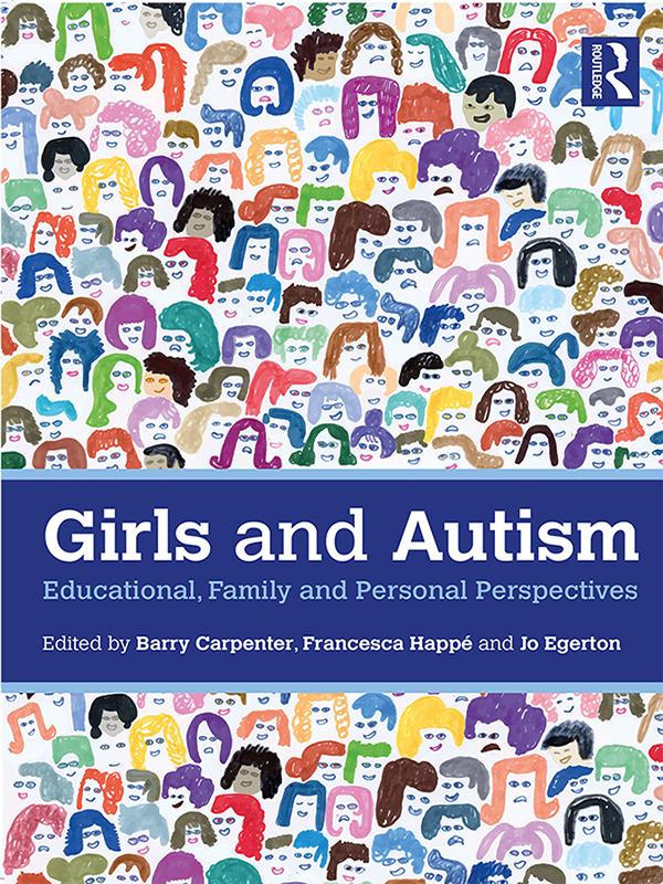 Girls and Autism by Barry Carpenter, Francesca Happé, Jo Egerton