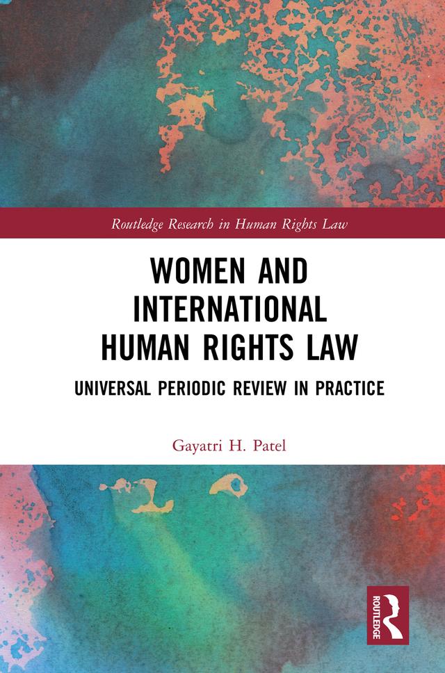 Women and International Human Rights Law by Gayatri Patel