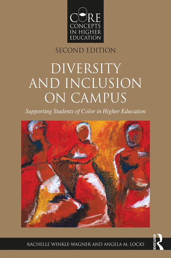Diversity and Inclusion on Campus by Angela M. Locks, Rachelle Winkle-Wagner