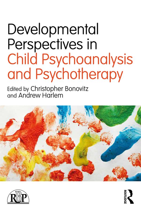 Developmental Perspectives in Child Psychoanalysis and Psychotherapy by Andrew Harlem, Christopher Bonovitz