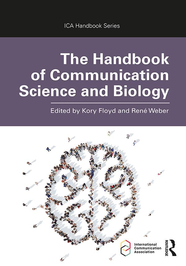 The Handbook of Communication Science and Biology by Kory Floyd, René Weber