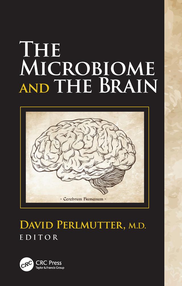 The Microbiome and the Brain by David Perlmutter