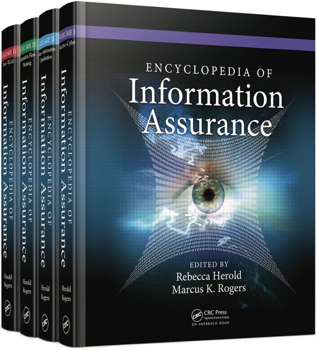 Encyclopedia of Information Assurance - 4 Volume Set (Print) by Marcus K. Rogers, Rebecca Herold