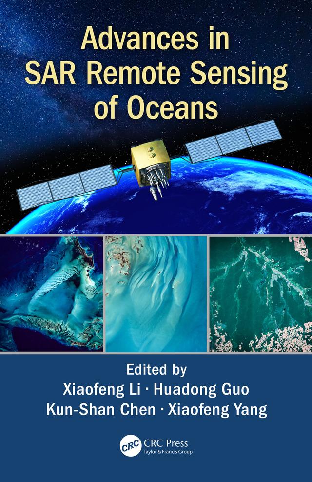 Advances in SAR Remote Sensing of Oceans by Huadong Guo, Kun-Shan Chen, Xiaofeng Li, Xiaofeng Yang