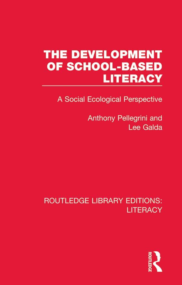 The Development of School-based Literacy by Anthony Pellegrini, Lee Galda