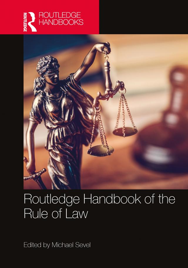 Routledge Handbook of the Rule of Law by Michael Sevel