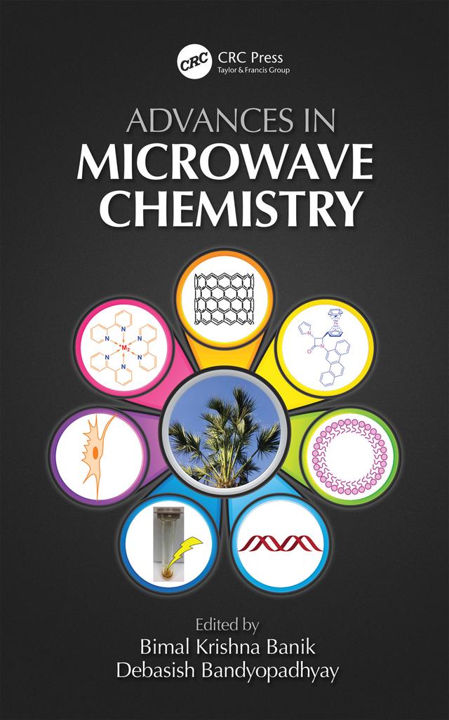 Advances in Microwave Chemistry by Bimal K Banik, Debasish Bandyopadhyay