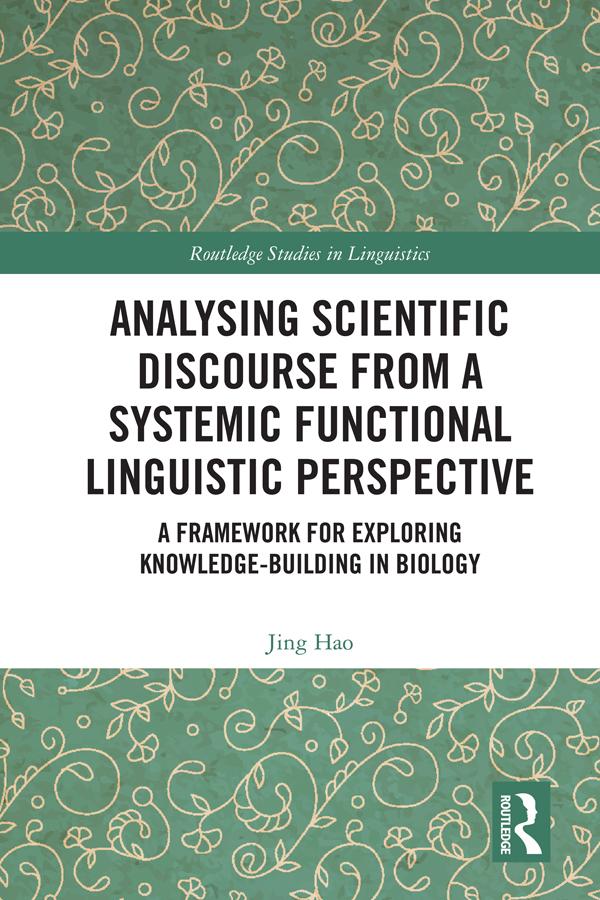 Analysing Scientific Discourse from A Systemic Functional Linguistic Perspective by Jing Hao