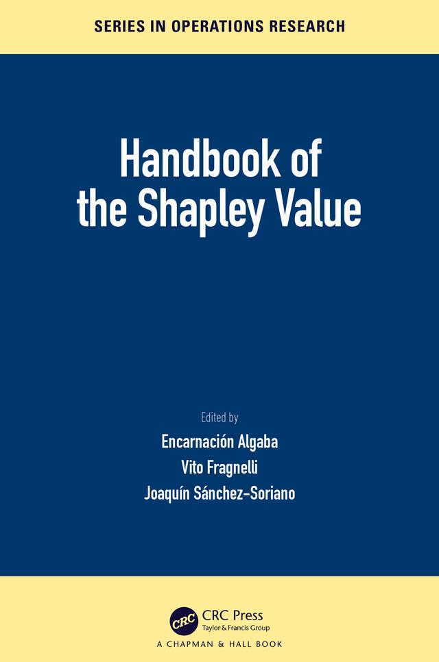 Handbook of the Shapley Value by Encarnación Algaba, Joaquín Sánchez-Soriano, Vito Fragnelli