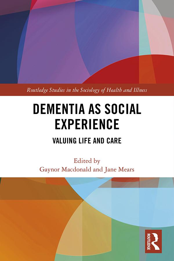 Dementia as Social Experience by Gaynor Macdonald, Jane Mears