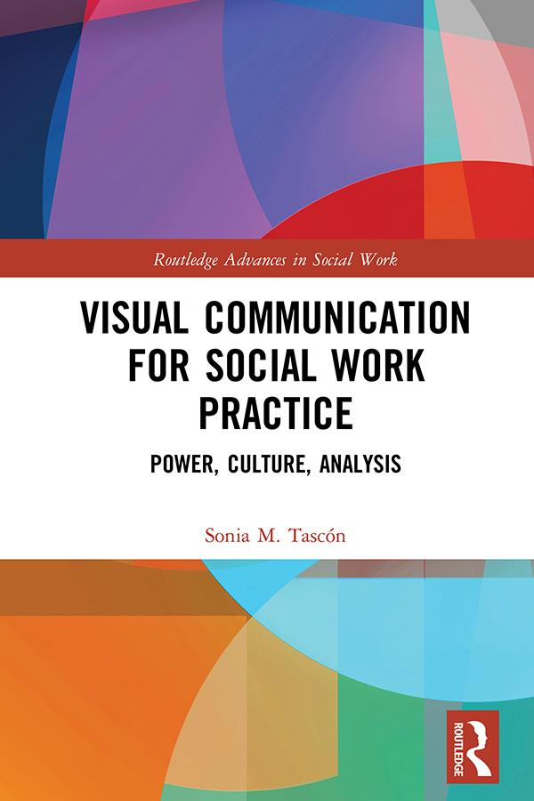 Visual Communication for Social Work Practice by Sonia M. Tascón