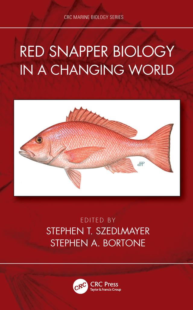Red Snapper Biology in a Changing World by Stephen A. Bortone, Stephen T. Szedlmayer