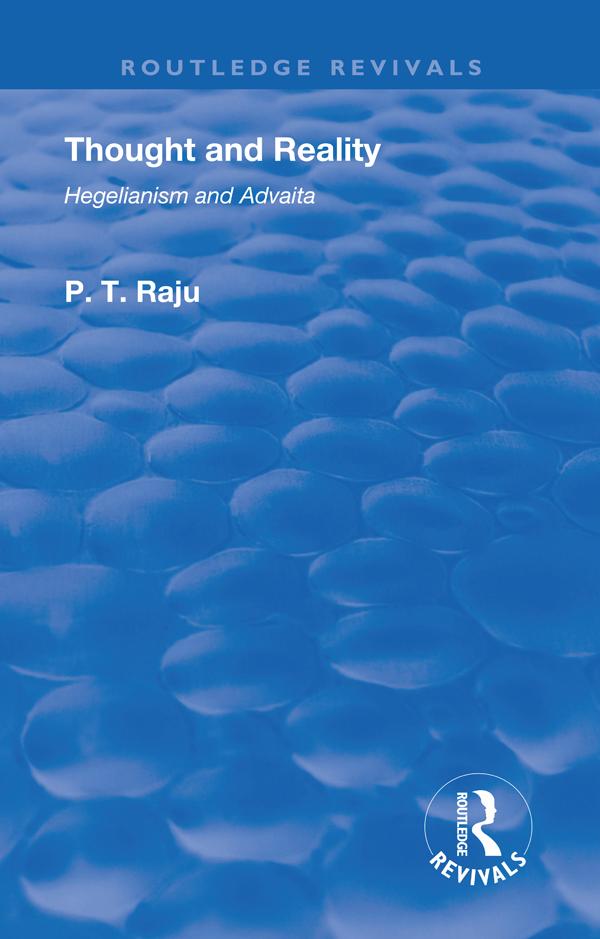 Revival: Thought and Reality - Hegelianism and Advaita (1937) by Poolla Tirupati Raju