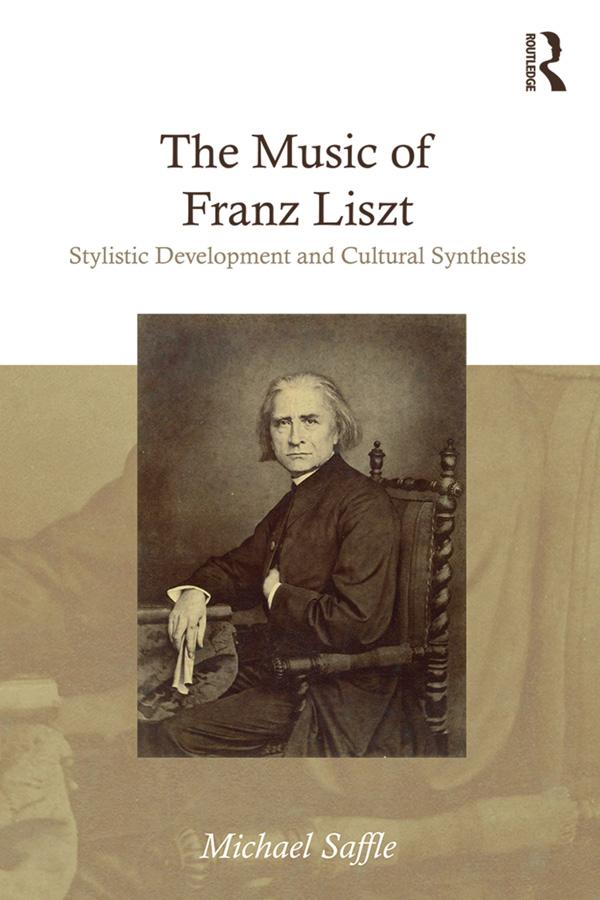 The Music of Franz Liszt by Michael Saffle
