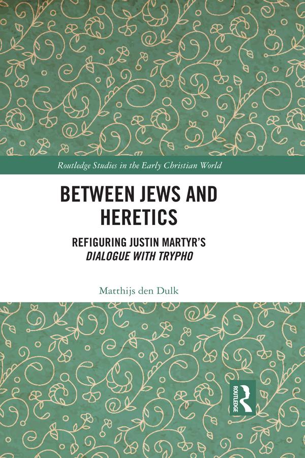 Between Jews and Heretics by Matthijs den Dulk