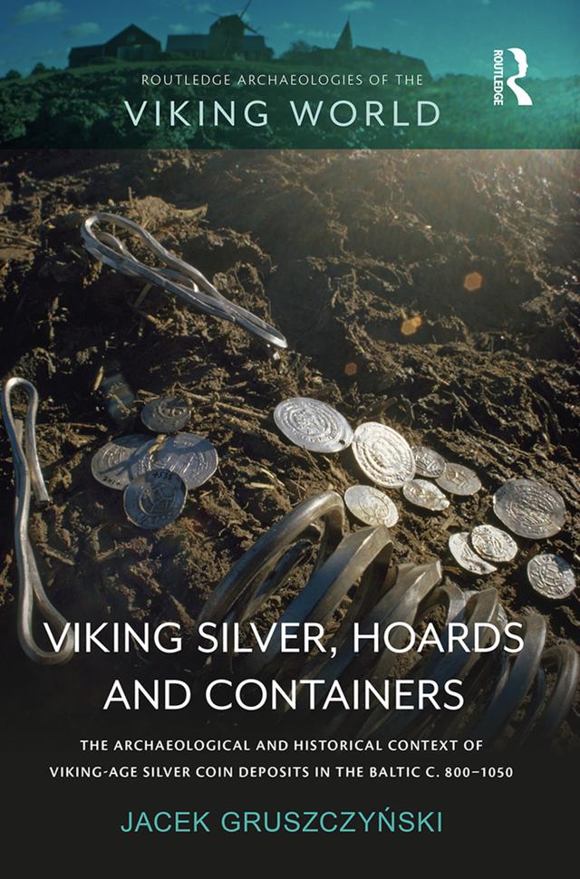 Viking Silver, Hoards and Containers by Jacek Gruszczyński