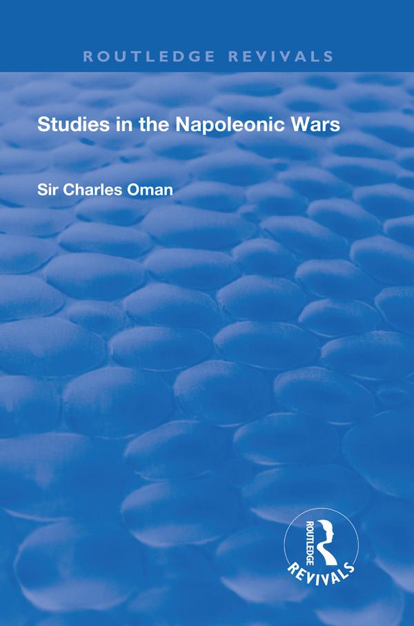 Revival: Studies in the Napoleonic Wars (1929) by Charles Oman