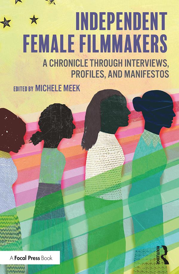 Independent Female Filmmakers by Michele Meek