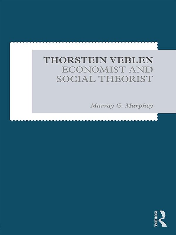 Thorstein Veblen by Murray Murphey