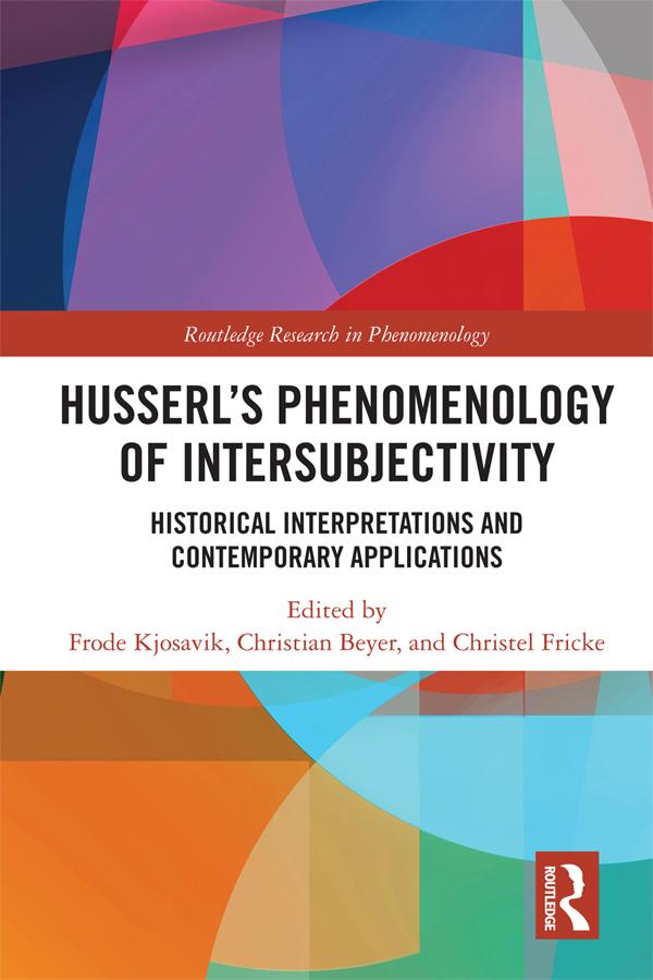 Husserl’s Phenomenology of Intersubjectivity by Christel Fricke, Christian Beyer, Frode Kjosavik
