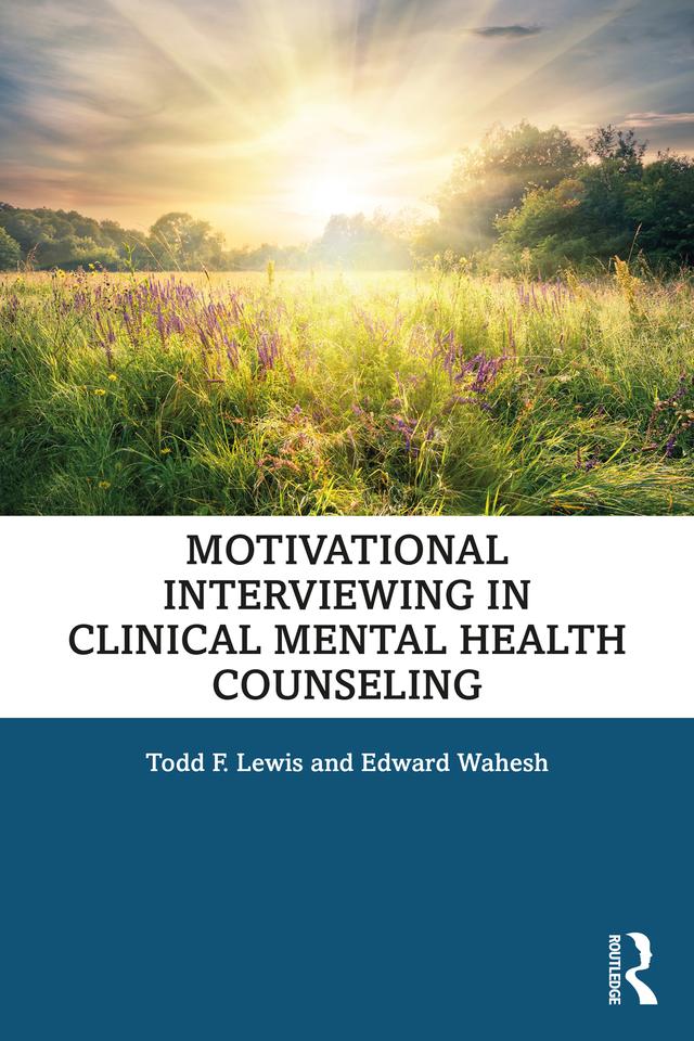 Motivational Interviewing in Clinical Mental Health Counseling by Edward Wahesh, Todd F. Lewis