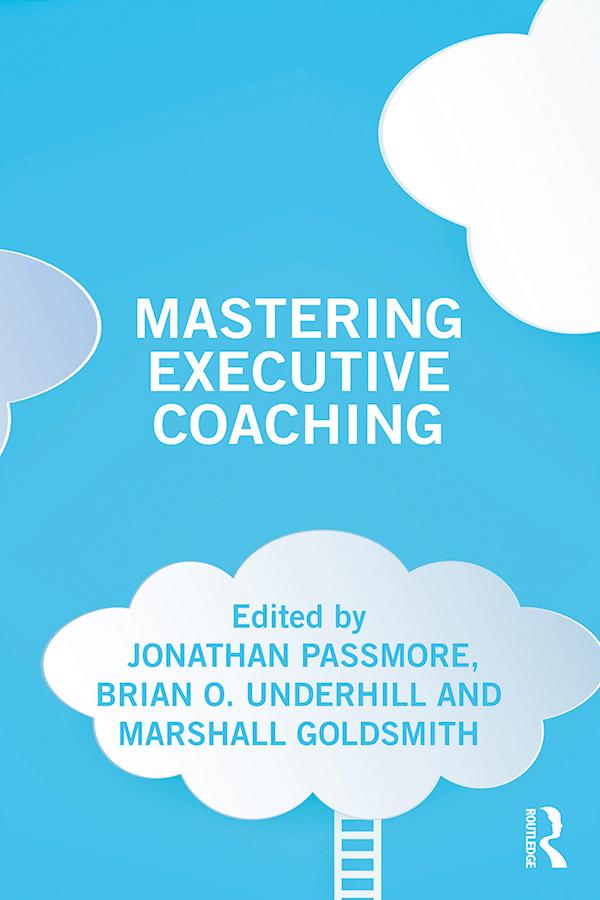 Mastering Executive Coaching by Brian Underhill, Jonathan Passmore, Marshall Goldsmith